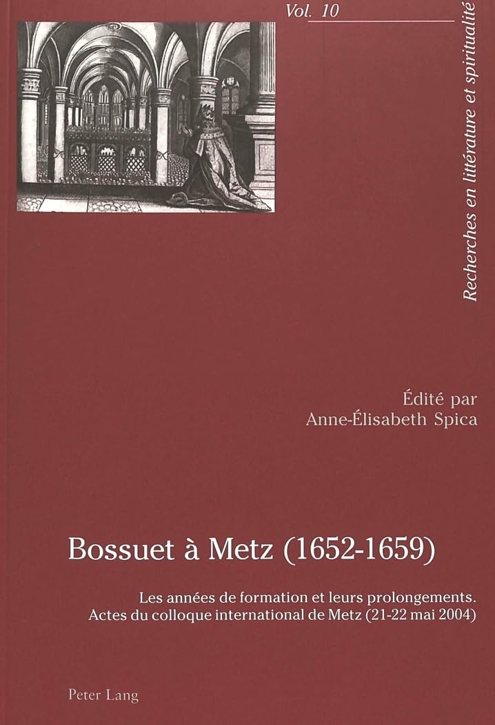 Bossuet à Metz (1652-1659): Les années de formation et leurs prolongements- Actes du colloque international de Me book