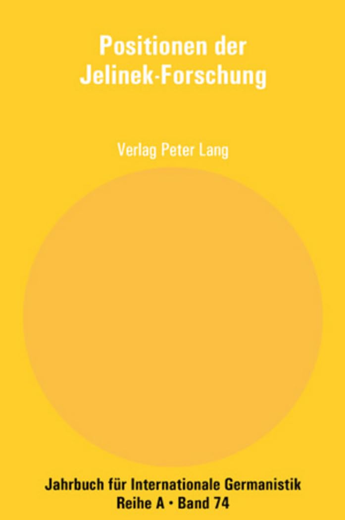 Positionen der Jelinek-Forschung: Beitraege zur Polnisch-Deutschen Elfriede Jelinek-Konferenz- Olsztyn 2005 book