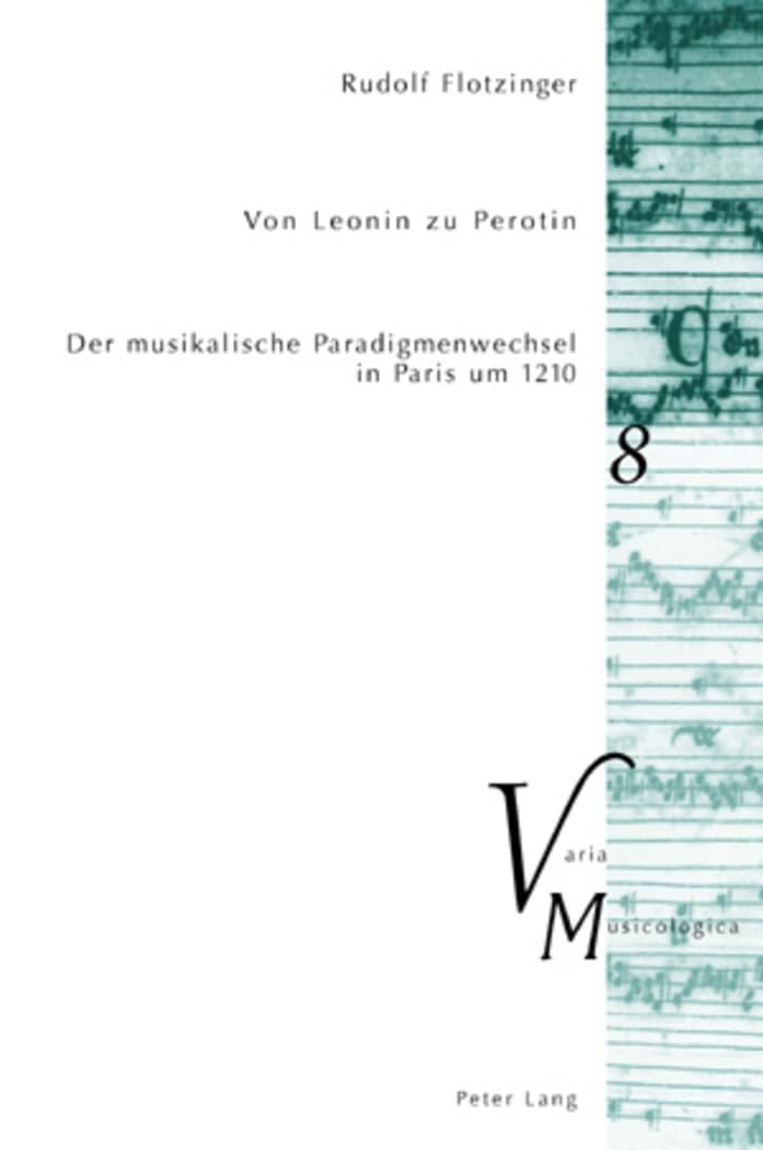 Von Leonin zu Perotin: Der musikalische Paradigmenwechsel in Paris um 1210 (Varia Musicologica, Band 8) Arts & Music