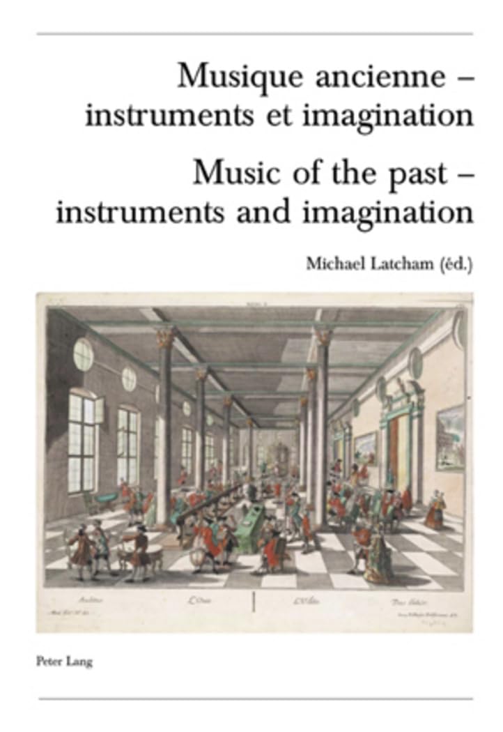 Musique ancienne - instruments et imagination: Actes des Rencontres Internationales harmoniques Lausanne 2004 Edition bilingue français-anglais book