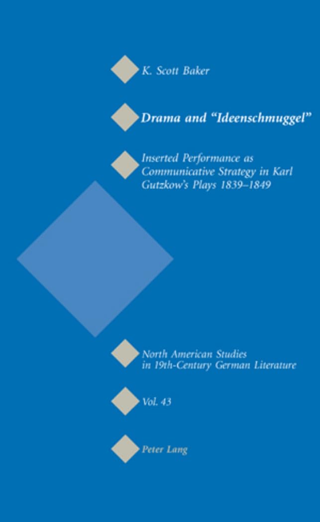 Drama and «Ideenschmuggel»: Inserted Performance as Communicative Strategy in Karl Gutzkow’s Plays 1839-1849 book