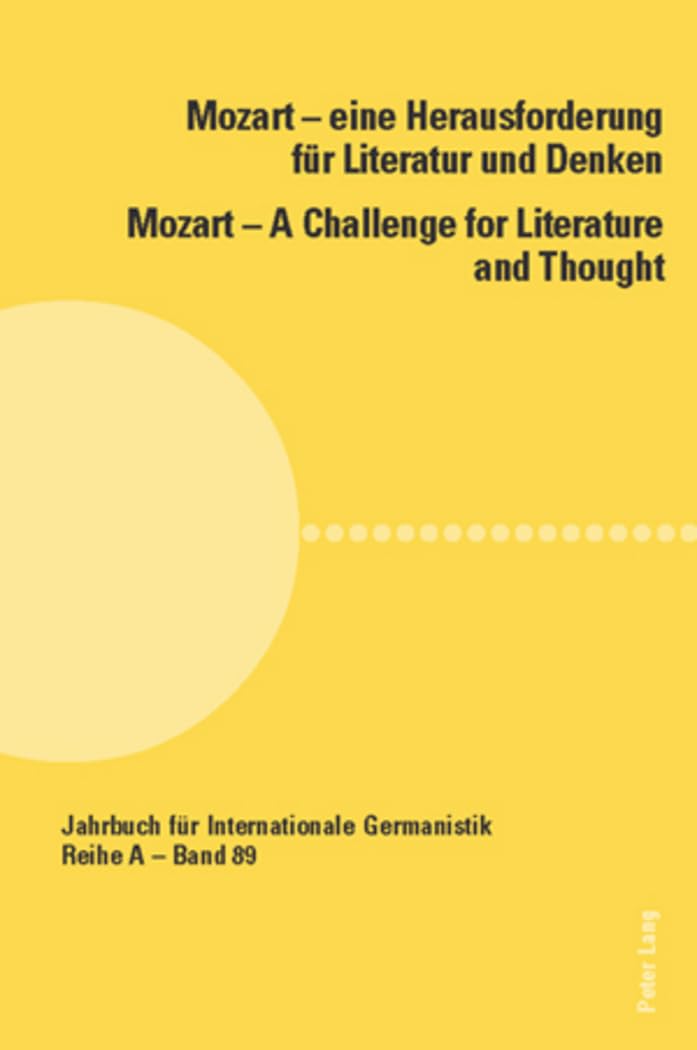 Mozart – eine Herausforderung für Literatur und Denken / Mozart – A Challenge for Literature and Thought: unter Mitarbeit von Carly McLaughlin ... Abhandlungen und Beiträge, Band 89) Contemporary literature Books