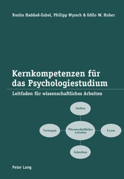 Kernkompetenzen für das Psychologiestudium: Leitfaden für wissenschaftliches Arbeiten General education