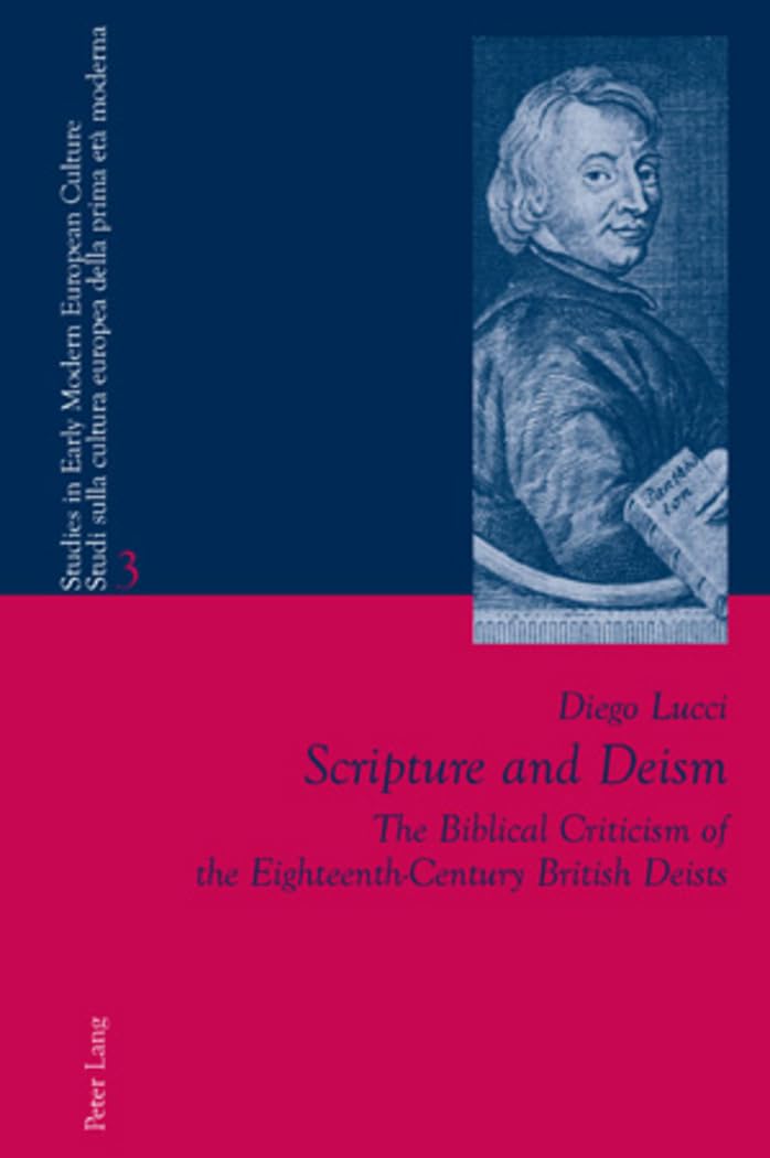 Scripture and Deism: The Biblical Criticism of the Eighteenth-Century British Deists book