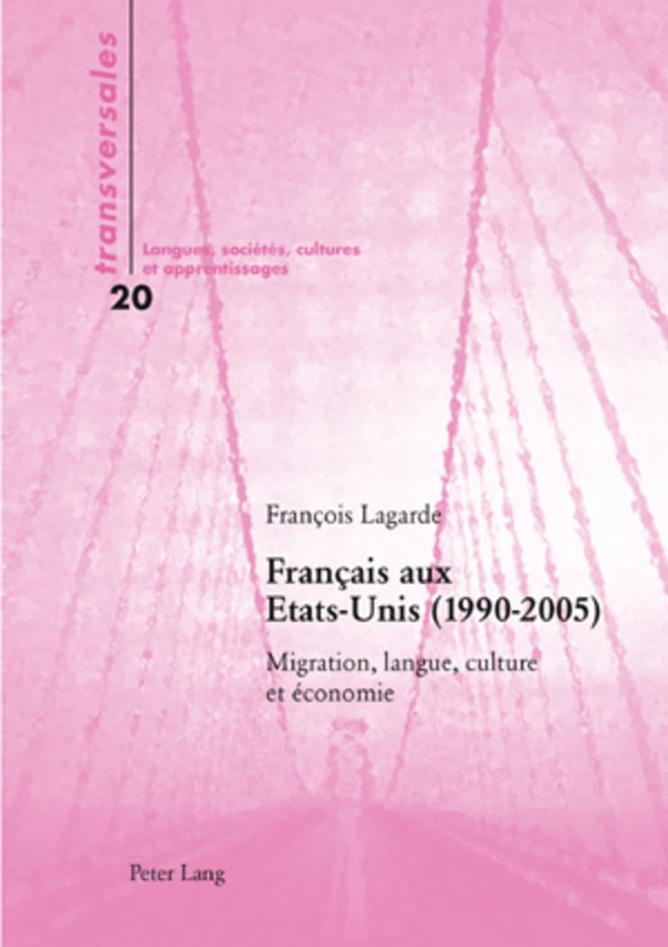 Français aux Etats-Unis (1990-2005): Migration, langue, culture et économie book