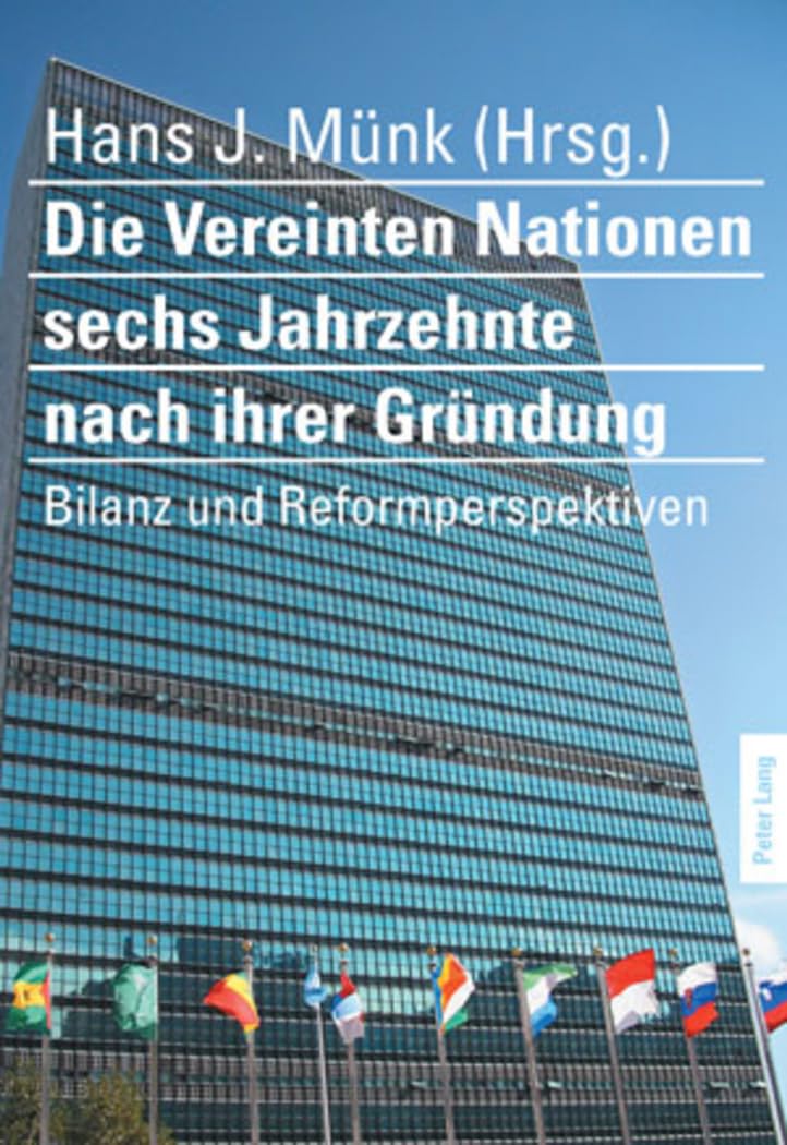 Die Vereinten Nationen sechs Jahrzehnte nach ihrer Gründung: Bilanz und Reformperspektiven Law