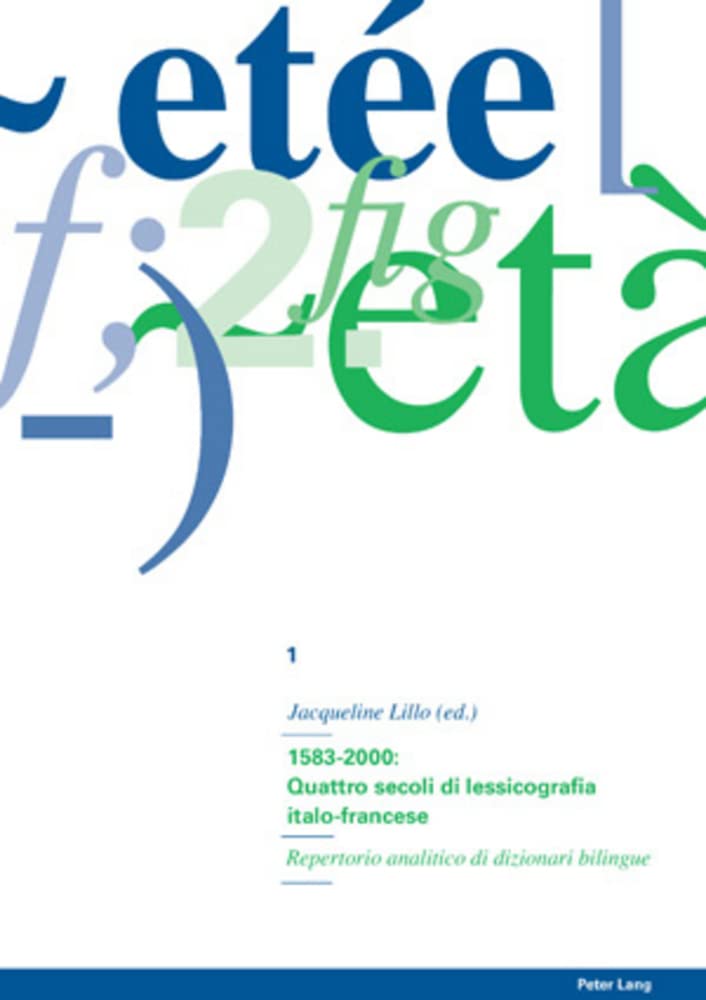 1583-2000: Quattro Secoli Di Lessicografia Italo-Francese: Repertorio Analitico Di Dizionari Bilingue- Due Volumi book