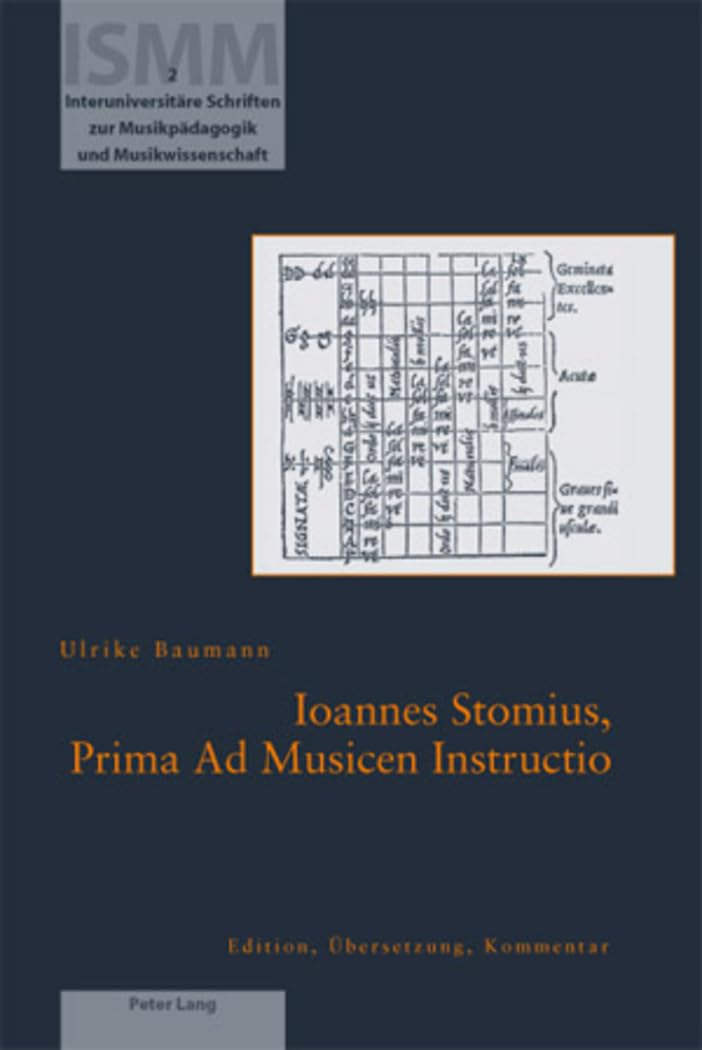 Ioannes Stomius, Prima Ad Musicen Instructio: Edition, Übersetzung, Kommentar (Interuniversitäre Schriften zur Musikpädagogik und Musikwissenschaft, Band 2) Education & Training