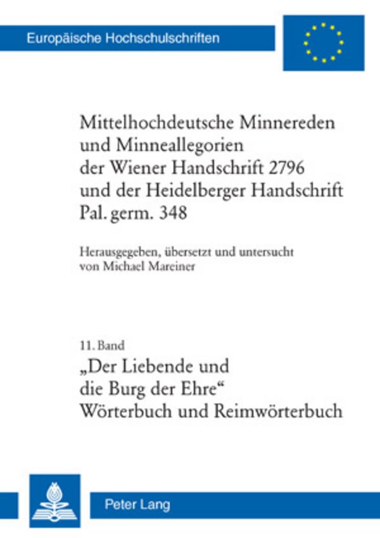 Mittelhochdeutsche Minnereden und Minneallegorien der Wiener Handschrift 2796 und der Heidelberger Handschrift Pal. germ. 348 Social Sciences