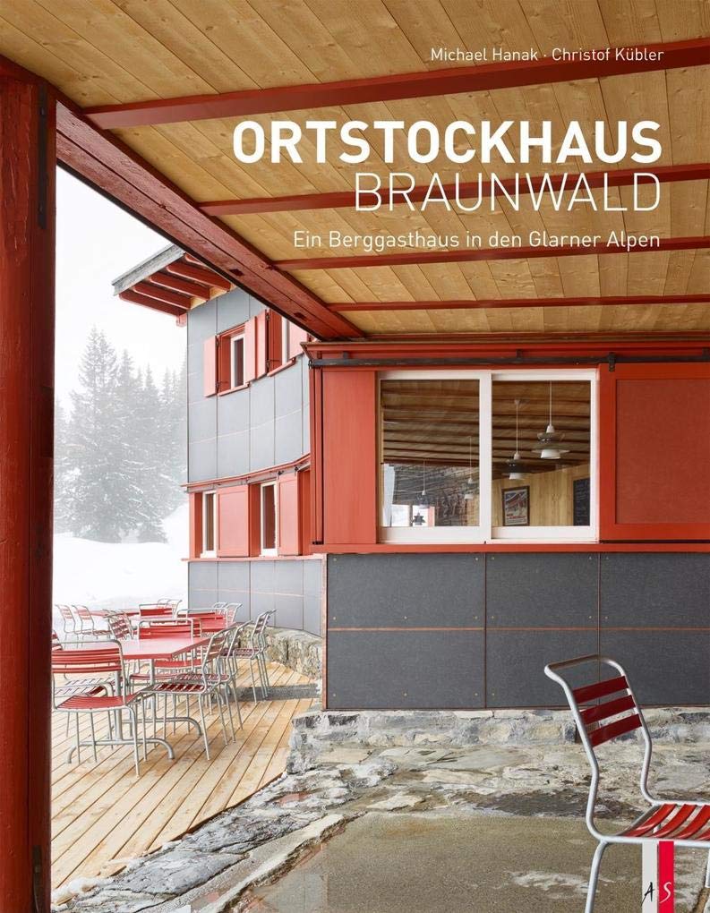 Ortstockhaus Braunwald: Ein Berggasthaus in den Glarner Alpen Architecture