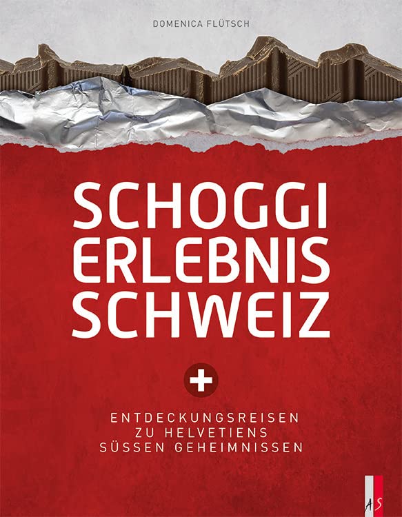 Schoggi Erlebnis Schweiz: Entdeckungsreisen zu Helvetiens süssen Geheimnissen Leisure, Home & Garden