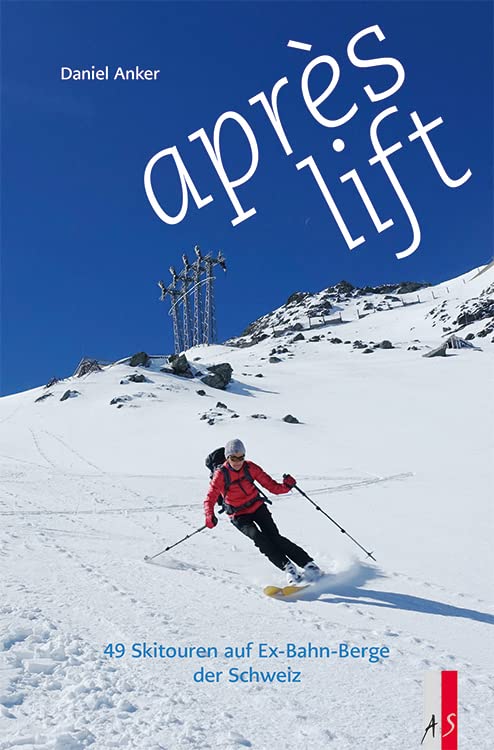 aprés lift: 49 Skitouren auf EX-Bahn-Berge der Schweiz Leisure, Home & Garden