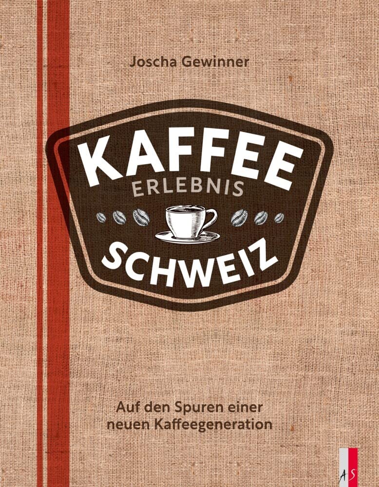 Kaffee Erlebnis Schweiz: Auf den Spuren einer neuen Kaffeegeneration Essays & Short Stories