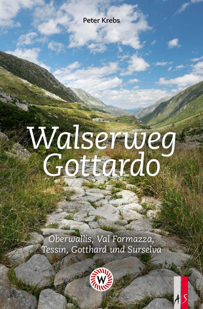 Walserweg Gottardo: Oberwallis, Val Formazza, Tessin, Gotthard und Surselva book