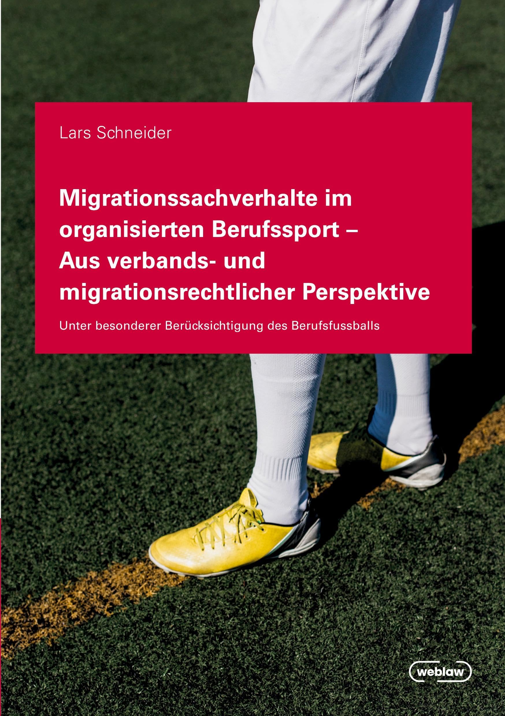 Migrationssachverhalte im organisierten Berufssport - Aus verbands- und migrationsrechtlicher Perspektive Law
