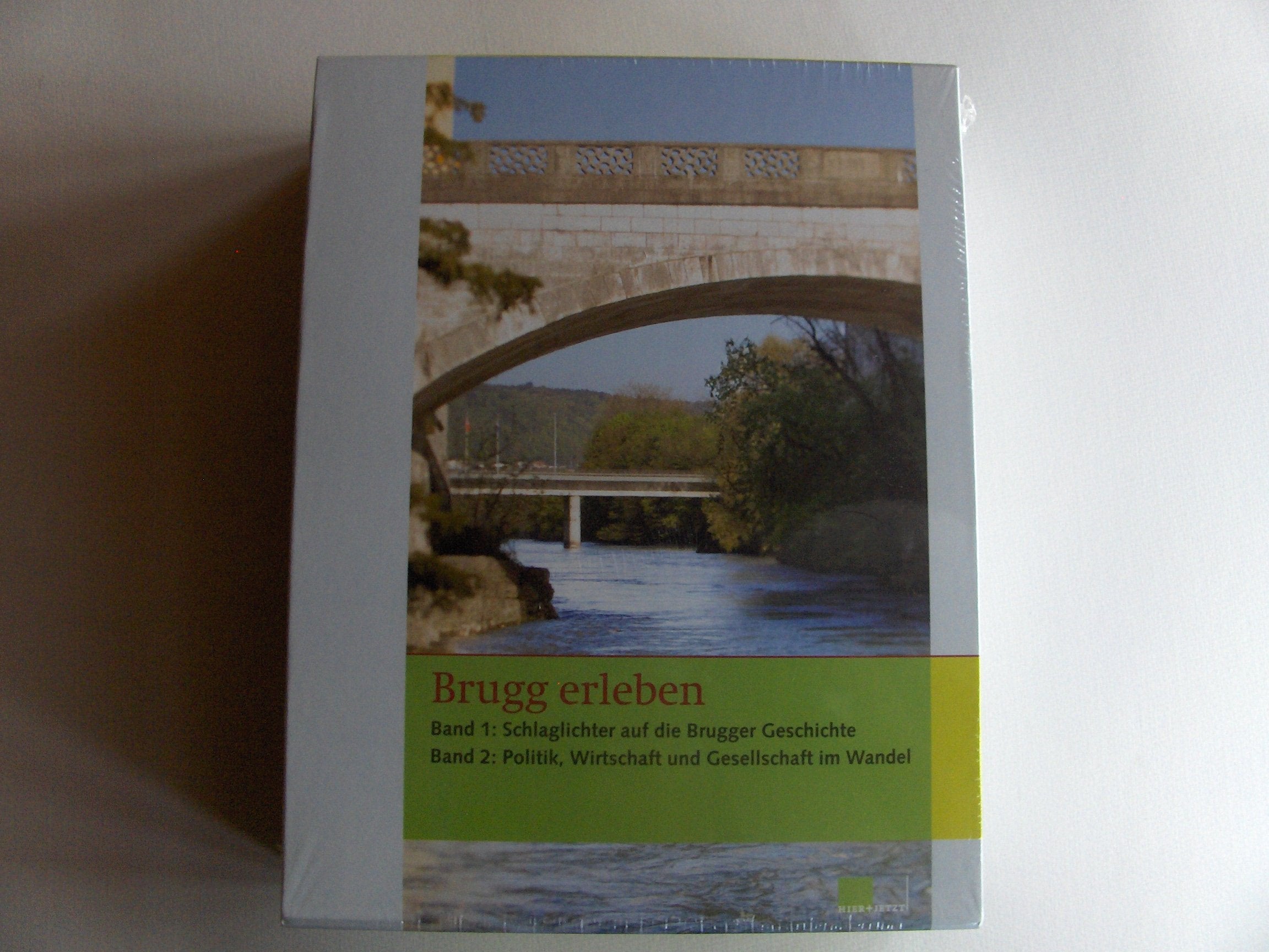 Brugg erleben. 2 Bände: Bd.1: Schlaglichter auf die Brugger Geschichte, Bd. 2: Politik, Wirtschaft und Gesellschaft im Wandel Politics & History