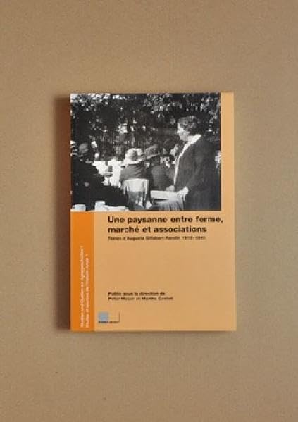 Une paysanne entre ferme, marché et associations: Textes d'Augusta Gillabert-Randin 1918–1940 Film, Art & Culture