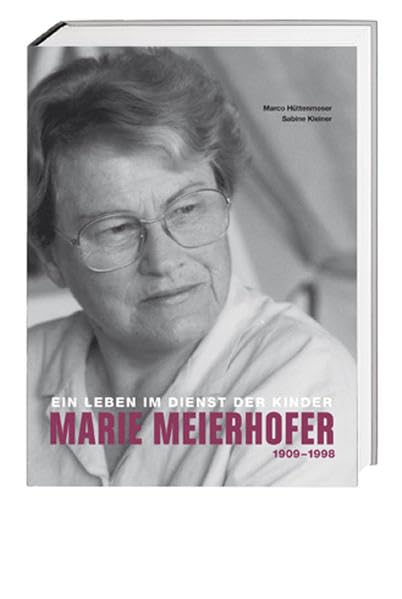 Marie Meierhofer 19091998: Ein Leben im Dienst der Kinder book