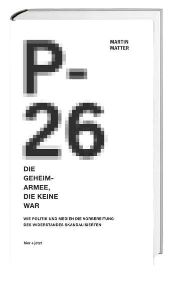 P-26: Die Geheimarmee, die keine war Politics & History