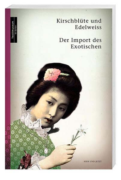 Kirschblüte & Edelweiss: Der Import des Exotischen Politics & History