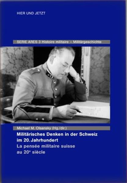 Militärisches Denken in der Schweiz im 20. Jahrhundert La pensée militaire suisse au 20e siècle book