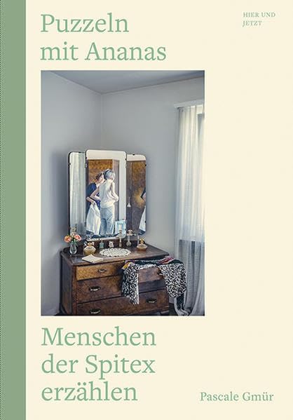 Puzzeln mit Ananas: Menschen der Spitex erzählen Memories
