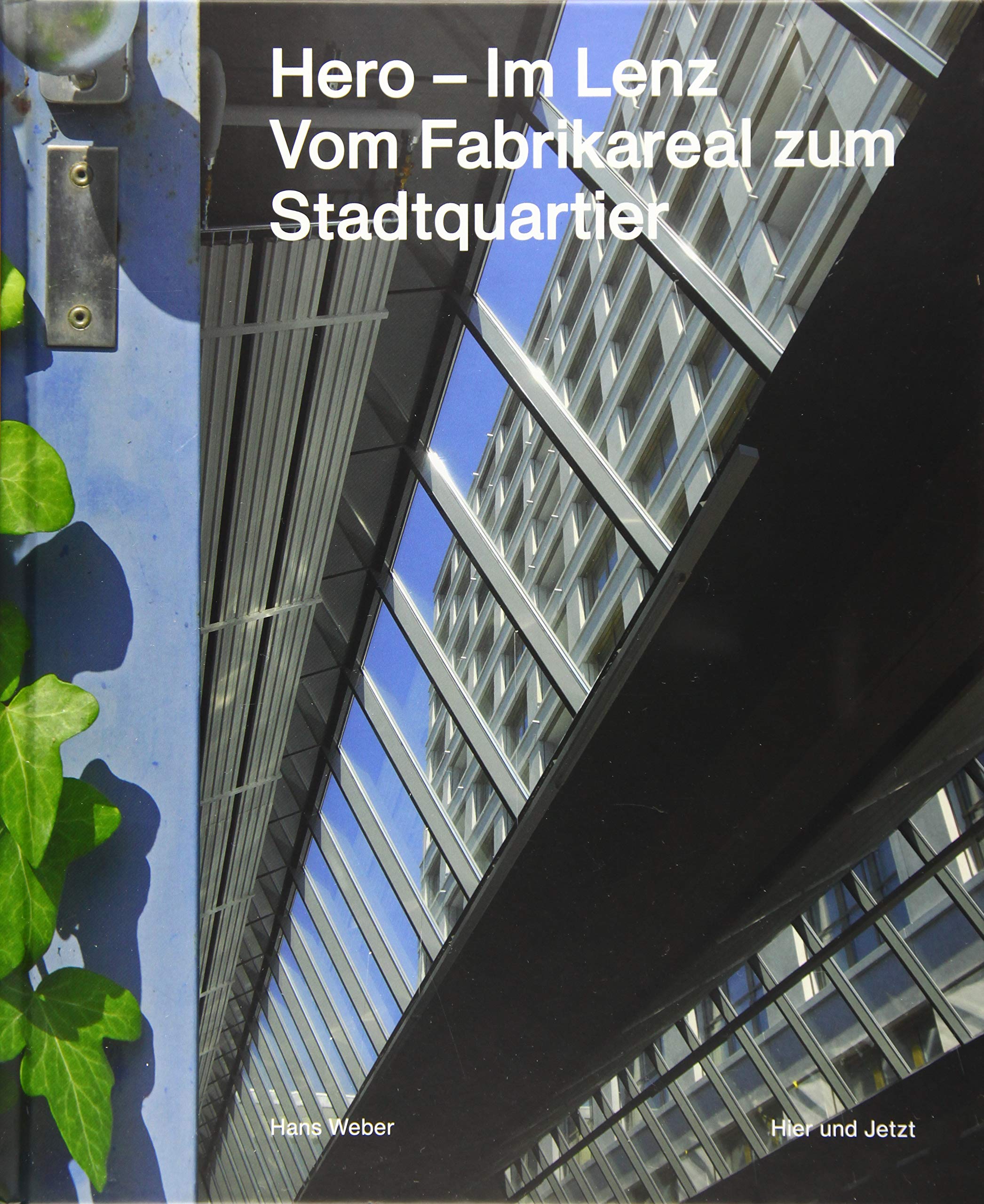 Hero - Im Lenz: Vom Fabrikareal zum Stadtquartier Personalities