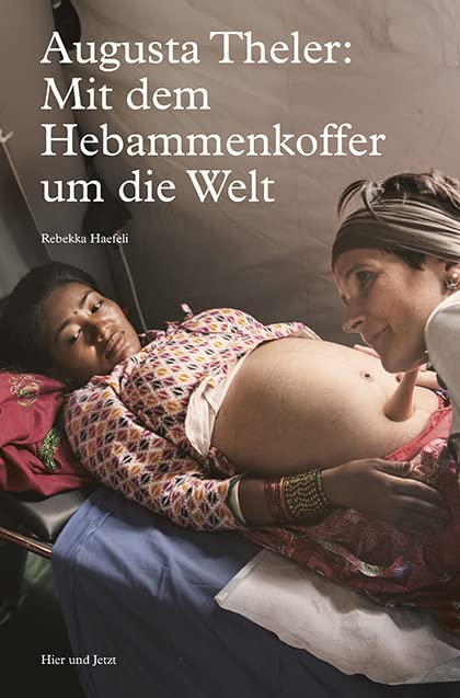 Augusta Theler: Mit dem Hebammenkoffer um die Welt Medicine