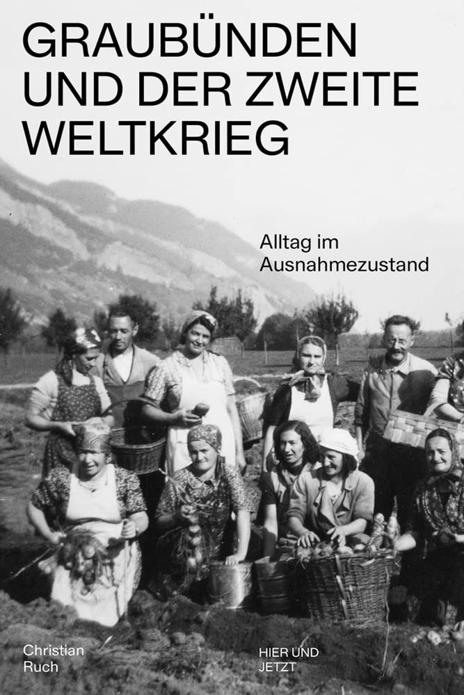 Graubünden und der Zweite Weltkrieg Politics & History