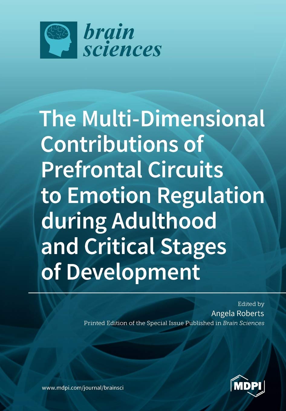 The Multi-Dimensional Contributions of Prefrontal Circuits to Emotion Regulation during Adulthood and Critical Stages of Development Medicine