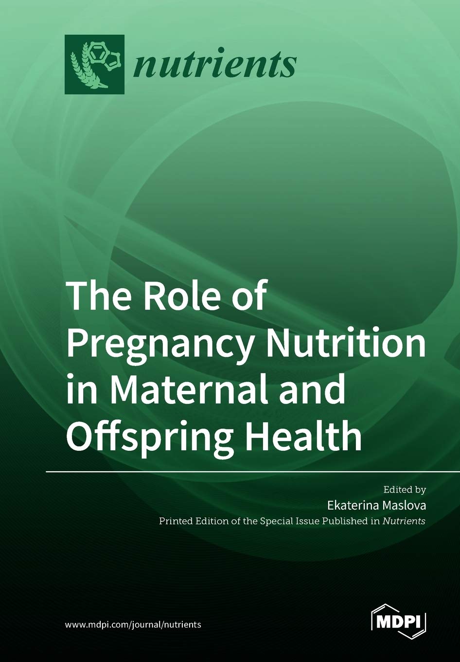 The Role of Pregnancy Nutrition in Maternal and Offspring Health Medicine