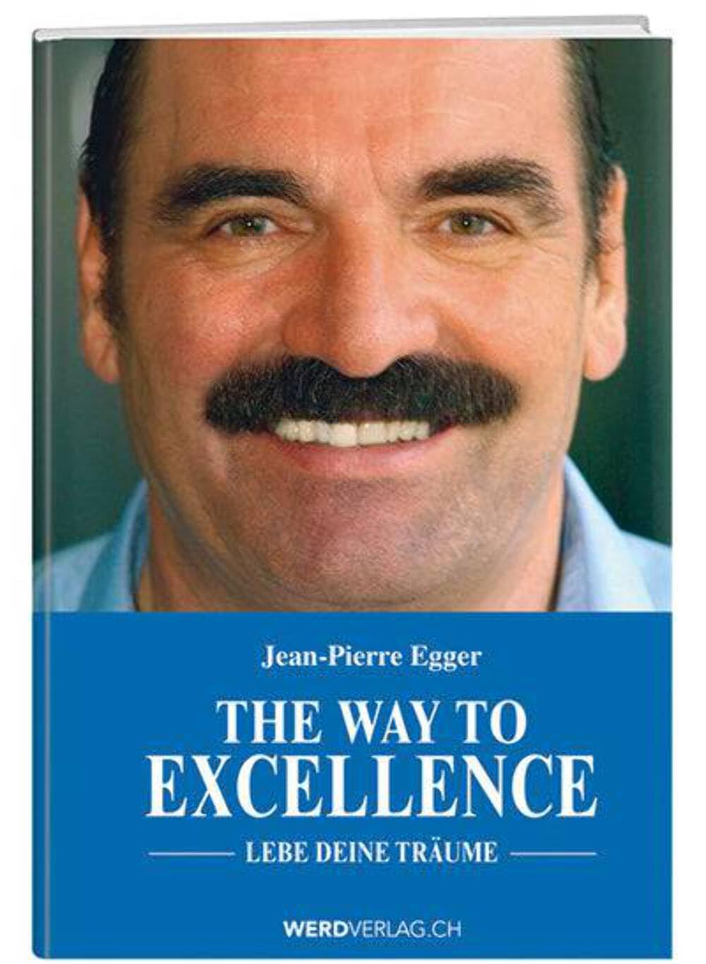 The Way to Excellence: Lebe deine Träume! Sports