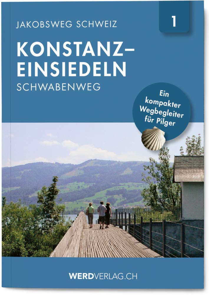 Jakobsweg Schweiz Band 1: Konstanz - Einsiedeln (Schwabenweg) (Regionalführer Jakobsweg Schweiz) Leisure, Home & Garden