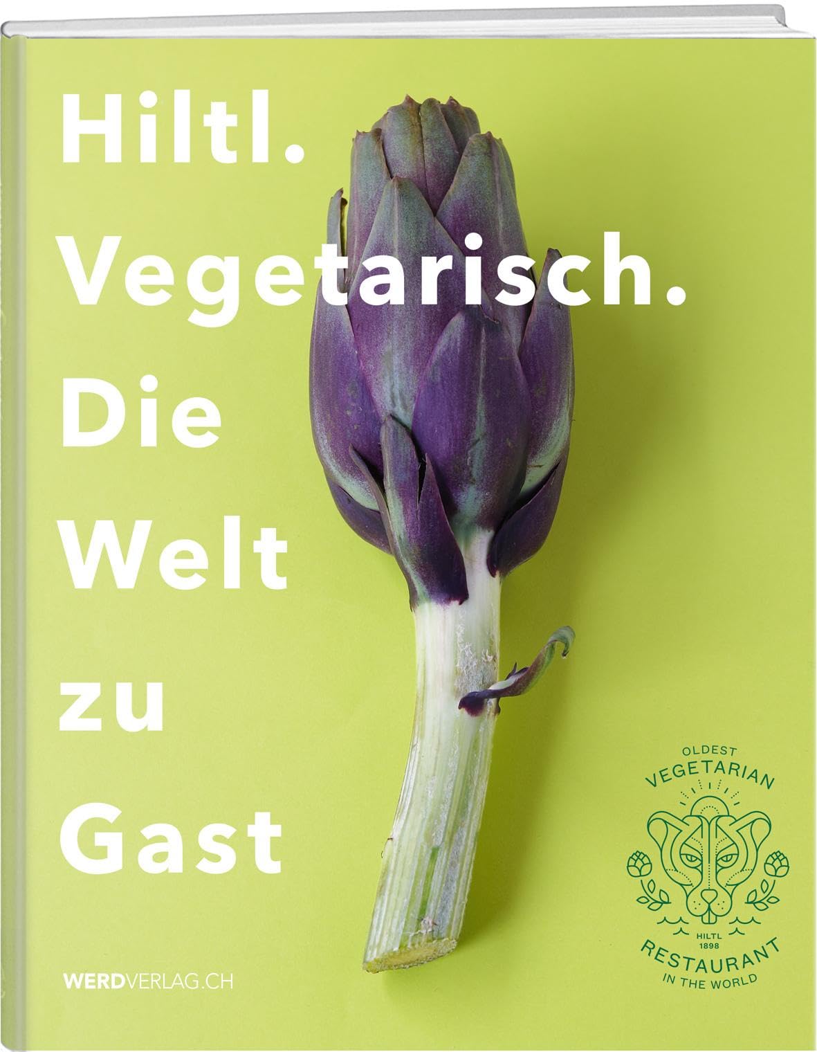 Hiltl. Vegetarisch. Die Welt zu Gast. Leisure, Home & Garden