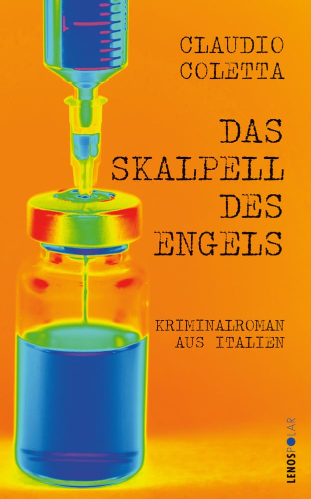 Das Skalpell des Engels: Kriminalroman aus Italien (Lenos Polar) Contemporary literature