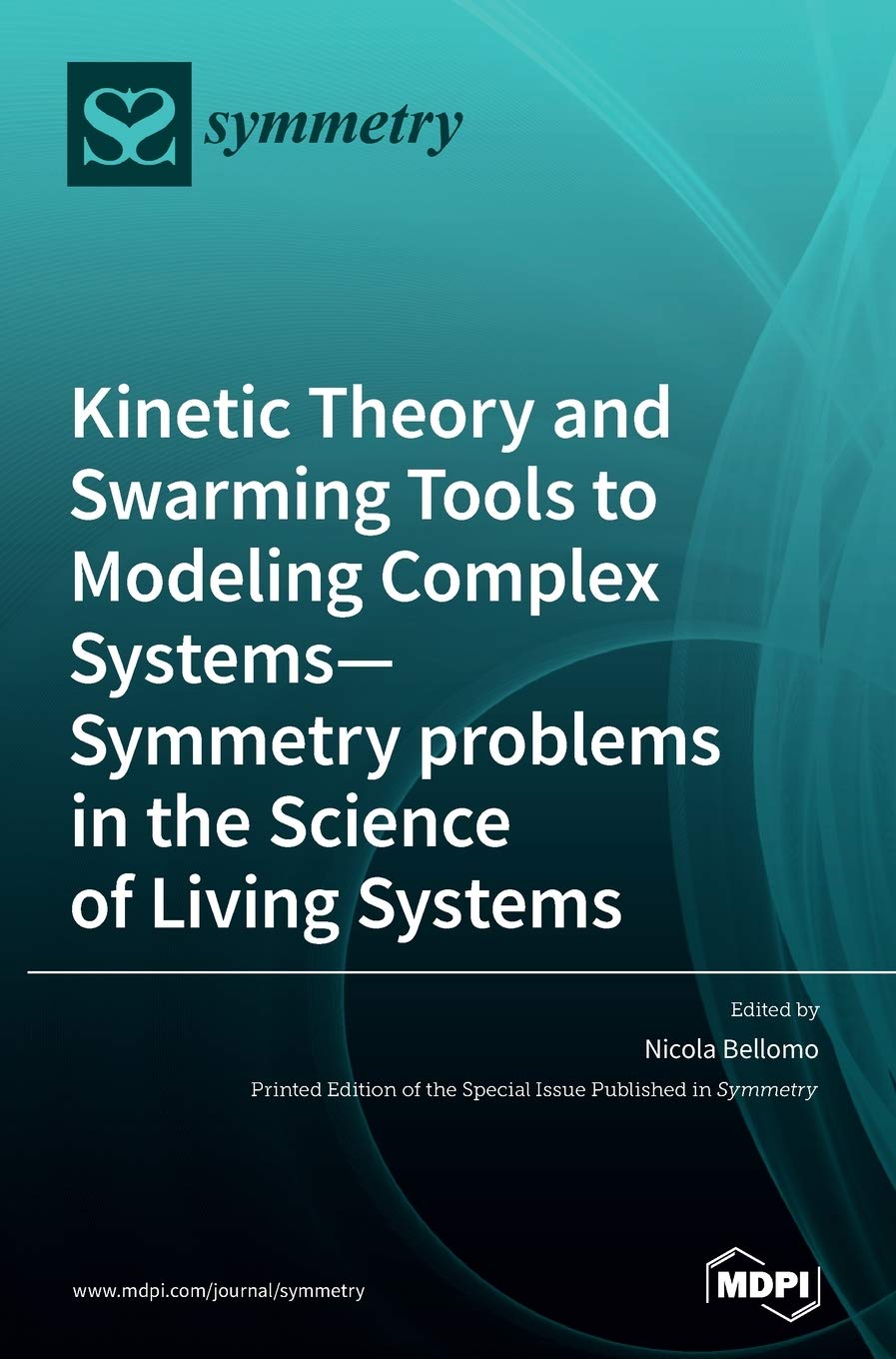 Kinetic Theory and Swarming Tools to Modeling Complex Systems-Symmetry problems in the Science of Living Systems Business, Finance & Career