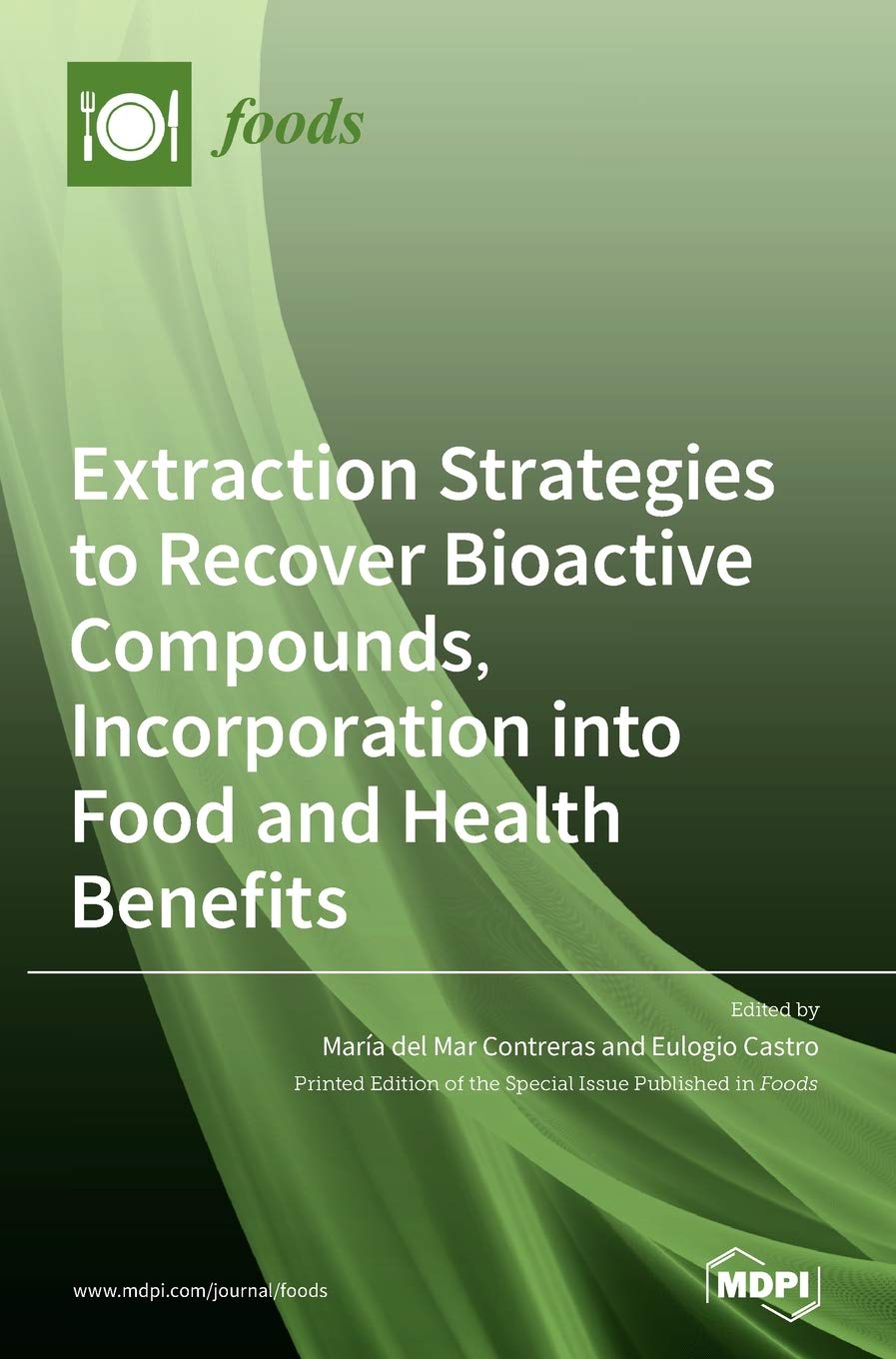 Extraction Strategies to Recover Bioactive Compounds, Incorporation into Food and Health Benefits Media & Communication