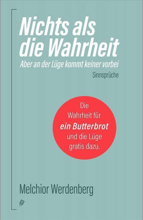 Nichts als die Wahrheit: Aber an der Lüge kommt keiner vorbei Lifestyle