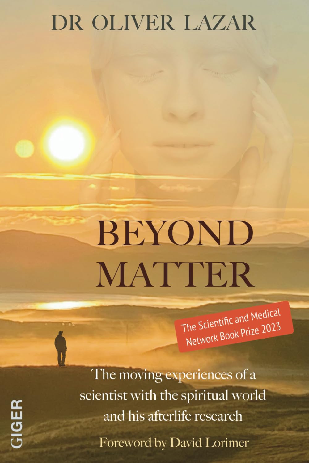 BEYOND MATTER: The moving experiences of a scientist with the spiritual world and his afterlife research Death & Mourning