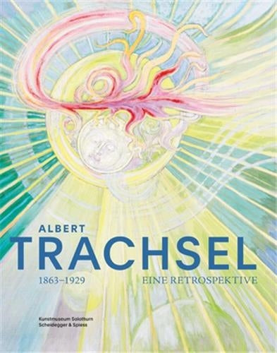 Albert Trachsel 1863-1929 : Eine Retrospektive Film, Art & Culture