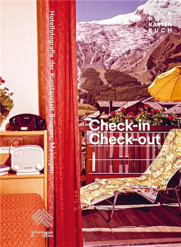 Check-In Check-Out Hotelfotografie der Kunstanstalt Brügger Meiringen. Ein Postkartenbuch Books