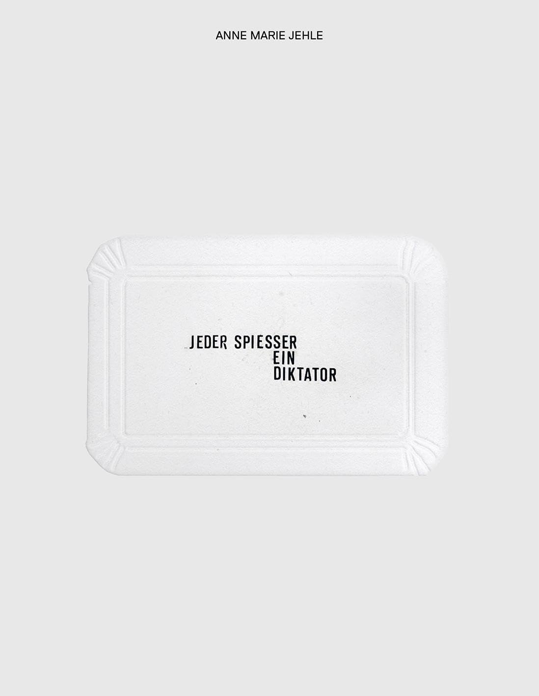 Anne Marie Jehle: Jeder Spiesser ein Diktator Film, Art & Culture