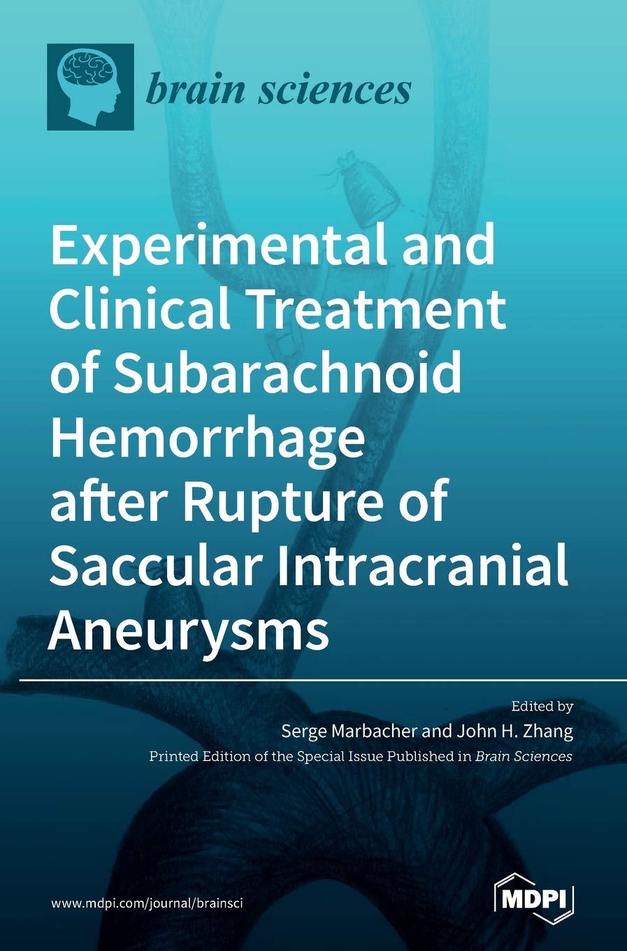 Experimental and Clinical Treatment of Subarachnoid Hemorrhage after Rupture of Saccular Intracranial Aneurysms Medicine