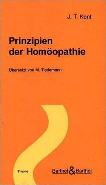 Prinzipien der Homöopathie: Übers. u. m. e. Vorw. vers. v. Max Tiedemann Medicine
