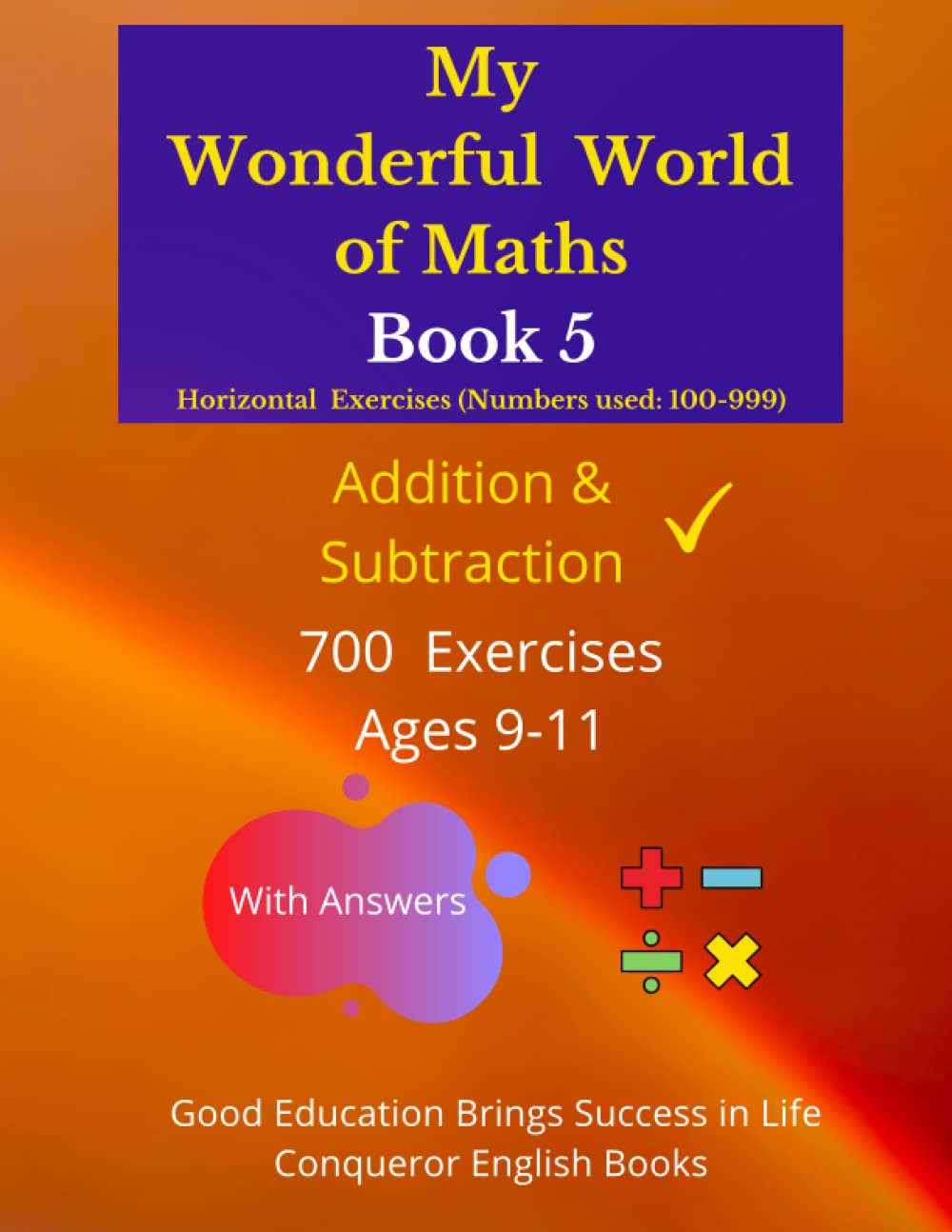 My Wonderful World of Maths - Book 5: 50 Pages of Mixed Addition & Subtraction Exercises (Mixed Exercises - My Wonderful World of Maths - Horizontal Version, Band 5) Mathematics