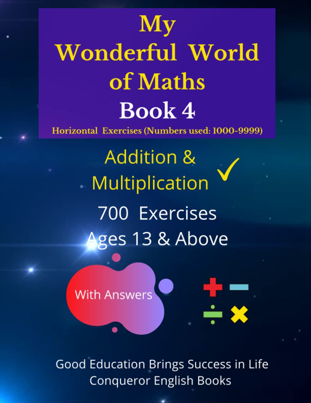 My Wonderful World of Maths - Book 4: 50 Pages of Mixed Addition & Multiplication Exercises. (My Wonderful World of Maths - Horizontal Version (Addition & Multiplication), Band 4) Mathematics