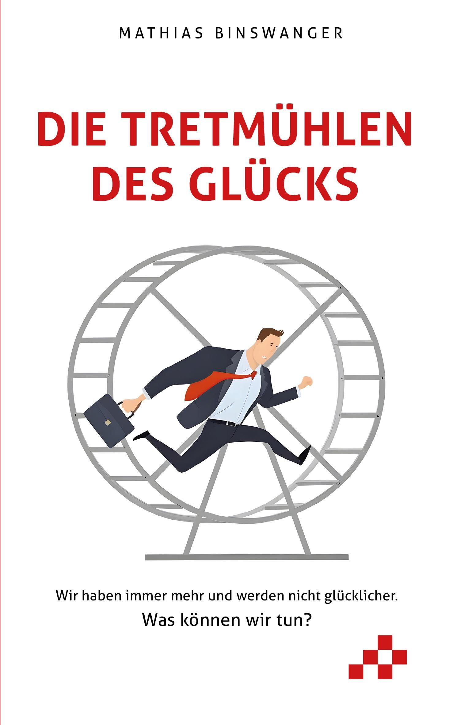 Die Tretmühlen des Glücks Business, Finance & Career