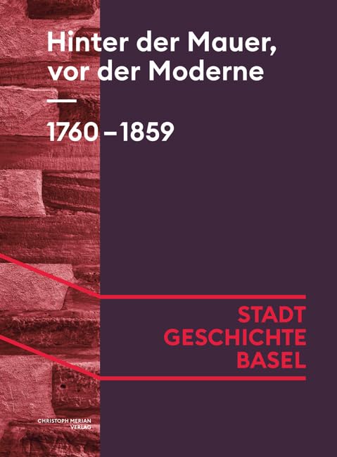 Hinter der Mauer, vor der Moderne. 1760-1859 Politics & History