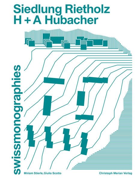 Siedlung Rietholz - H + A Hubacher (swissmonographies) Architecture