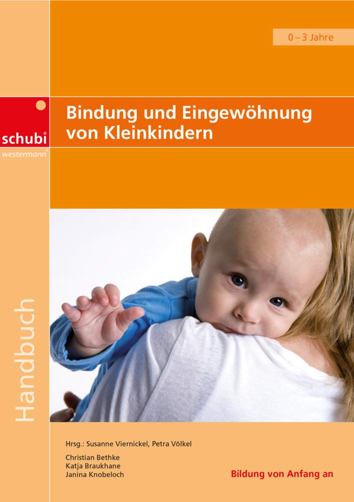 Bindung und Eingewöhnung von Kleinkindern (Handbücher frühkindliche Bildung) Books